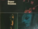 Super Session - Mike Bloomfield, Al Kooper, Stephen Stills (1973 UK)