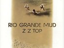 ZZ TOP - RIO GRANDE MUD (180GM) NEW VINYL