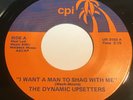 The Dynamic Upsetters - I Want A Man To Shag With Me 45 - Beach Soul