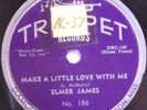 78  ELMER JAMES Gonna Find My Baby / Make a Little Love With Me TRUMPET 186 E+