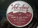 THE EL DORADOS - R&B 78rpm VEEJAY #211 - THERE IN THE NIGHT / BIM BAM BOOM - E/E