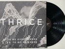 THRICE - To Be Everywhere Is To Be LP EX 2016 press