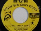psych horror halloween 45 THE GREEN SLIME Green Slime MGM PROMO VG HEAR garage