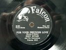 JERRY BUTLER & IMPRESSIONS - R&B 78rpm FALCON #1013 - FOR YOUR PRECIOUS LOVE -E-