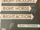Right Thoughts, Right Words, Right Action by Franz Ferdinand  (Autographed)