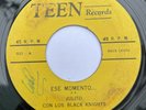 JULITO y LOS BLACK KNIGHTS - Ese Momento PUERTO RICO TEEN DOO WOP Magic Moment