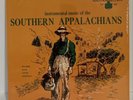 Instrumental Music of The Southern Appalachians  (SEALED) LP