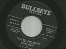 ROCKABILLY - BUDDY BURKE -  THAT BIG OLD MOON  -  HEAR -1957 BULLSEYE