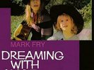 MARK FRY: DREAMING WITH ALICE [LP vinyl]