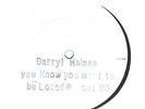 Darrel Haines You Know You Want To Be Loved UK 12