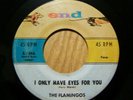 The Flamingos. I Only Have Eyes For You & Goodnight Sweetheart. On the End label