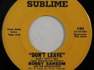 northern soul 45 BOBBY SANSOM Don't Leave How's About It Baby SUBLIME VG+ HEAR