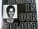  Wayne Wade - Black Is Our Colour