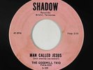 Hillbilly Gospel 45 - Goodwill Trio - Man Called Jesus - Shadow - mp3