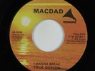 Modern Soul Boogie 45 TRUE DESIGN I Wanna Break MACDAD HEAR