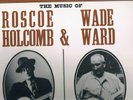 ROSCOE HOLCOMB And WADE WARD -The Music Of- 1962 Folkways Lp w/Booklet