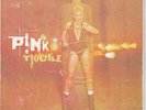 P NK (PINK) Trouble 7