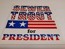 Sewer Trout for President Vinyl 45 Near mint  Rare