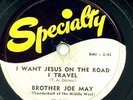 Brother Joe May I Want Jesus On The Road I Travel 78 RPM 10” Vintage 1952