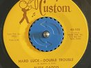 COUNTRY 45 - Rudy Gaddis - Hard Luck-Double Trouble - Custom - LISTEN