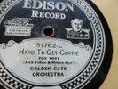 Edison Disc Jazz Golden Gate Orch.CA Ramblers Hard To-Get Gertie 1926 51762 78 E