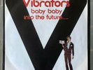 THE VIBRATORS: 1977 PS Punk 45 BABY, BABY - Italy ??  [stiff little fingers]