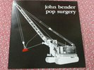 JOHN BENDER Pop Surgery LP (1983) private minimal synth