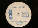 50'S TEEN R&R PAUL PEEK I'm Not Your Fool Anymore NRC 008 E+  1958   LATE 78RPM