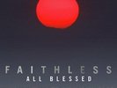 FAITHLESS - ALL BLESSED LIMITED EDITION 3X 180G VINYL LP (NEW/SEALED)