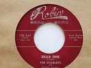 orig doowop 45 THE SCARLETS   DEAR ONE - Red Robin label - 1954