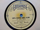 Texas “Hill” Billies 78rpm Single 10-inch Enterprise Records #416 Until Heaven