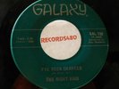 The Right Kind 45 Galaxy 759 I've Been Changed / Why Do You Have To Lie? / NS /M