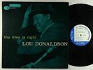 Lou Donaldson - The Time Is Right LP - Blue Note Mono DG RVG Ear 47 W 63rd