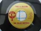 FULLER BROTHERS TIME'S A WASTING SOUL CLOCK NORTHERN SOUL