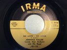 Johnnie Fuller 45 Rockabilly Hot Rocker Irma Records No More No More VG clean
