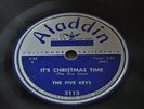 IT'S CHRISTMAS TIME BY THE FIVE KEYS ON 78RPM ALADDIN RECORDS