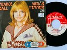FRANCE GALL SINGLE VIENS JE.... ESPAGNE 1978 RARE