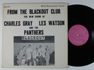 CHARLES GRAY/LES WATSON & THE PANTHERS From The Blackout Club JARRETT LP mono