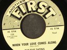 FIVE SATINS: when your love comes along / skippity doo FIRST 7