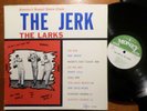 The Larks – The Jerk  LP  VG++  Money 102  Keep Jerkin'  1965 Funk Soul