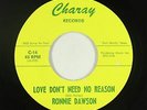 C&W Bopper 45 - Ronnie Dawson - Love Don't Need No Reason - Charay VG+ obscure
