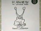 DANIEL JOHNSTON Hi, How Are You? HHAY Deluxe Edition vinyl RARE marbled /1000