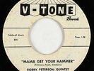 R&B Rocker 45 - Bobby Peterson Quintet - Mama Get Your Hammer - V-Tone - mp3