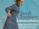 SCHLAGER Berti Glockner - Lemon Baby / Wer Das Kleine Einmaleins German 7