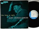 Lou Donaldson - The Time Is Right LP - Blue Note - BLP 4025 Mono RVG 47 W 63rd
