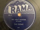 DOO WOP 78 The Crows NO HELP WANTED//SEVEN LONELY DAYS Rama RR-3 (V+)