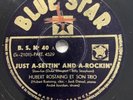 78 RPM HUBERT ROSTAING  - Just a settin' and a rockin'- BLUE STAR BS 40