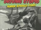 DRIVING STUPID, The - Horror Asparagus Stories (reissue) - Vinyl (LP)