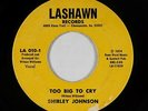 Crossover Soul 45 - Shirley Johnson - Too Big To Cry - LaShawn - mp3 - rare