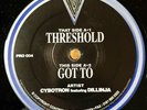 CYBOTRON feat DILLINJA - THRESHOLD / GOT TO - PROTOTYPE PRO004 - VERY RARE